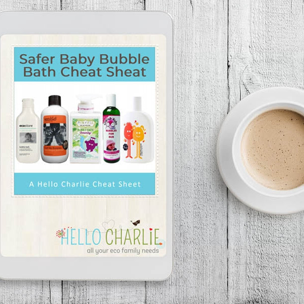 Hello Charlie Safer Baby Bubble Bath Cheat Sheet