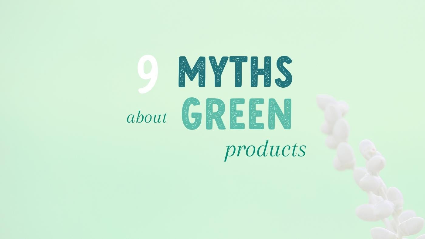 9 Myths About Green Products