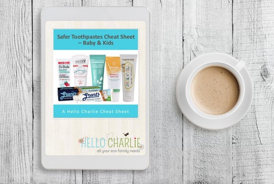 Baby & Kids Toothpaste Cheat Sheet - Hello Charlie