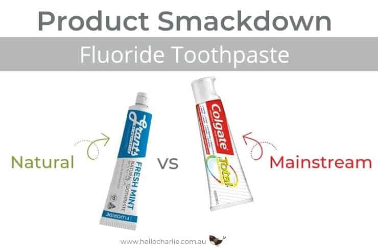 Fluoride Toothpaste Smackdown - Natural vs Mainstream-Hello-Charlie