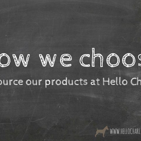 How We Choose And Source Products at Hello Charlie