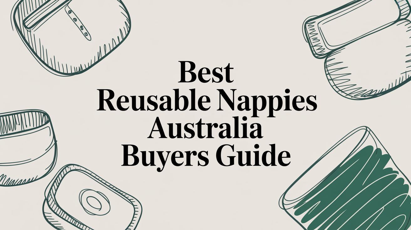 Best Reusable Nappies Australia Buyers Guide