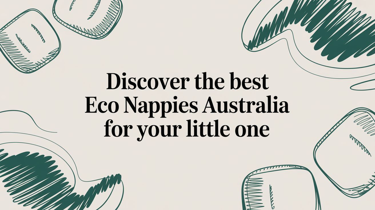 Discover the Best Eco Nappies Australia for Your Little One