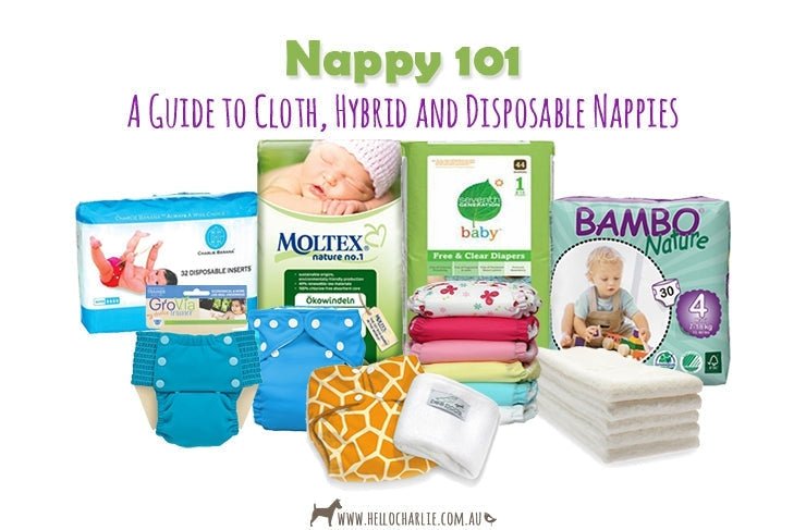 Nappy 101 - A Guide to Cloth, Hybrid and Disposable Nappies - Hello Charlie