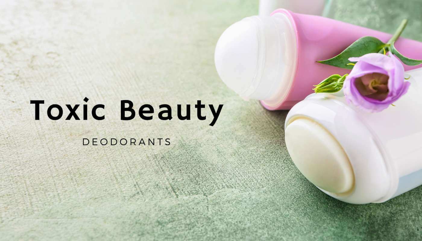 Toxic Beauty - Deodorant
